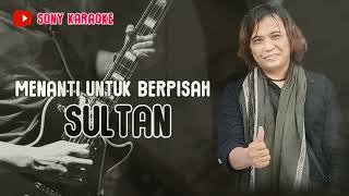 Download lagu MENANTI UNTUK BERPISAH SULTAN KARAOKE || @sonykaraokeofficial mp3 Download lagu MENANTI UNTUK BERPISAH SULTAN KARAOKE || @sonykaraokeofficial mp3