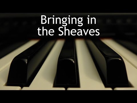 Bringing in the Sheaves - piano instrumental hymn with lyrics