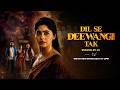 Dil Se Deewangi Tak Season 39 41 Alright TV Ft Piyush Yukti