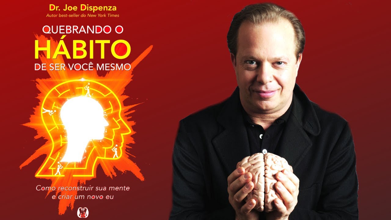 🎧AudioBook - CAPÍTULO 1 - QUEBRANDO O HÁBITO DE SER VOCÊ MESMO | JOE DISPENZA