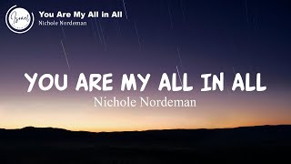 Nichole Nordeman - You Are My All In All (Lyrics)