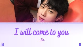 Download lagu 진 (Jin) 'I will come to you' ('그리움에') Color Coded Lyrics mp3