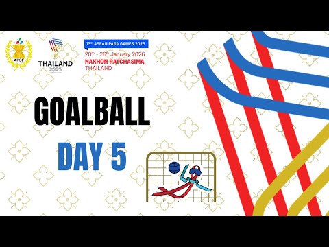 ASEAN Para Games 2025 – GOALBALL DAY 5