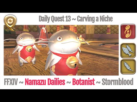 FFXIV Daily Quest Botanist 13 Carving a Niche - Beast Tribe Namazu - Stormblood