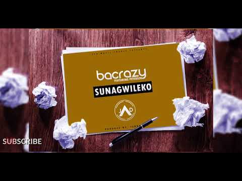 Bacrazy feat. Petersen Zagaze - Sunagwileko(Official Audio)