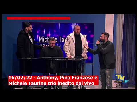 16/02/22 - Anthony, Pino Franzese e Michele Taurino trio inedito dal vivo (parte 1)