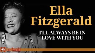 Ella Fitzgerald - I&#39;ll Always Be In Love With You