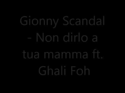 GionnyScandal - Non dirlo a tua mamma ft. Ghali Foh (con testo)