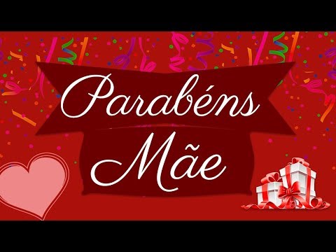 Parabéns Mãe - Linda Mensagem de Aniversário para Mãe