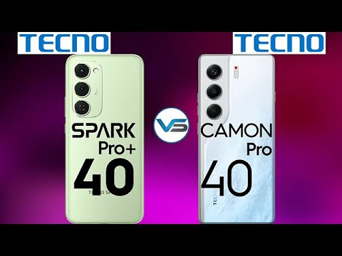 Tecno Spark 40 Pro Plus VS Tecno Camon 40 Pro | Tecno Camon 40 Pro VS Tecno Spark 40 Pro Plus