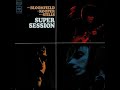 Al Kooper, Mike Bloomfield, Stephen Stills | Super Session [ 1968 ] - Harvey's Tune
