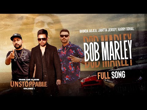 BOB MARLEY (OFFICIAL VIDEO) | BHINDA AUJLA | JANTTA JERSEY | HARRY SOHAL | PUNJABI SONGS 2020