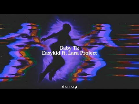 Baby Tk - Easykid ft. Lara Project (Letra)