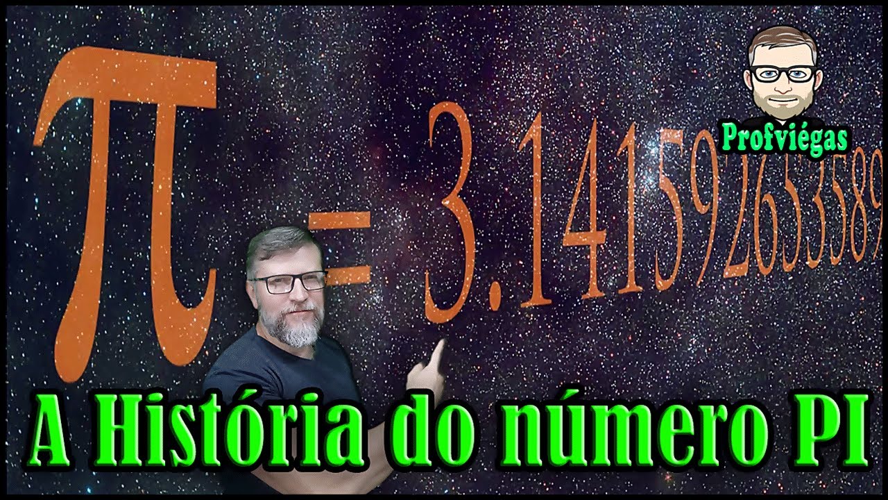 HISTÓRIA DO NÚMERO PI - PROFESSOR VIÉGAS