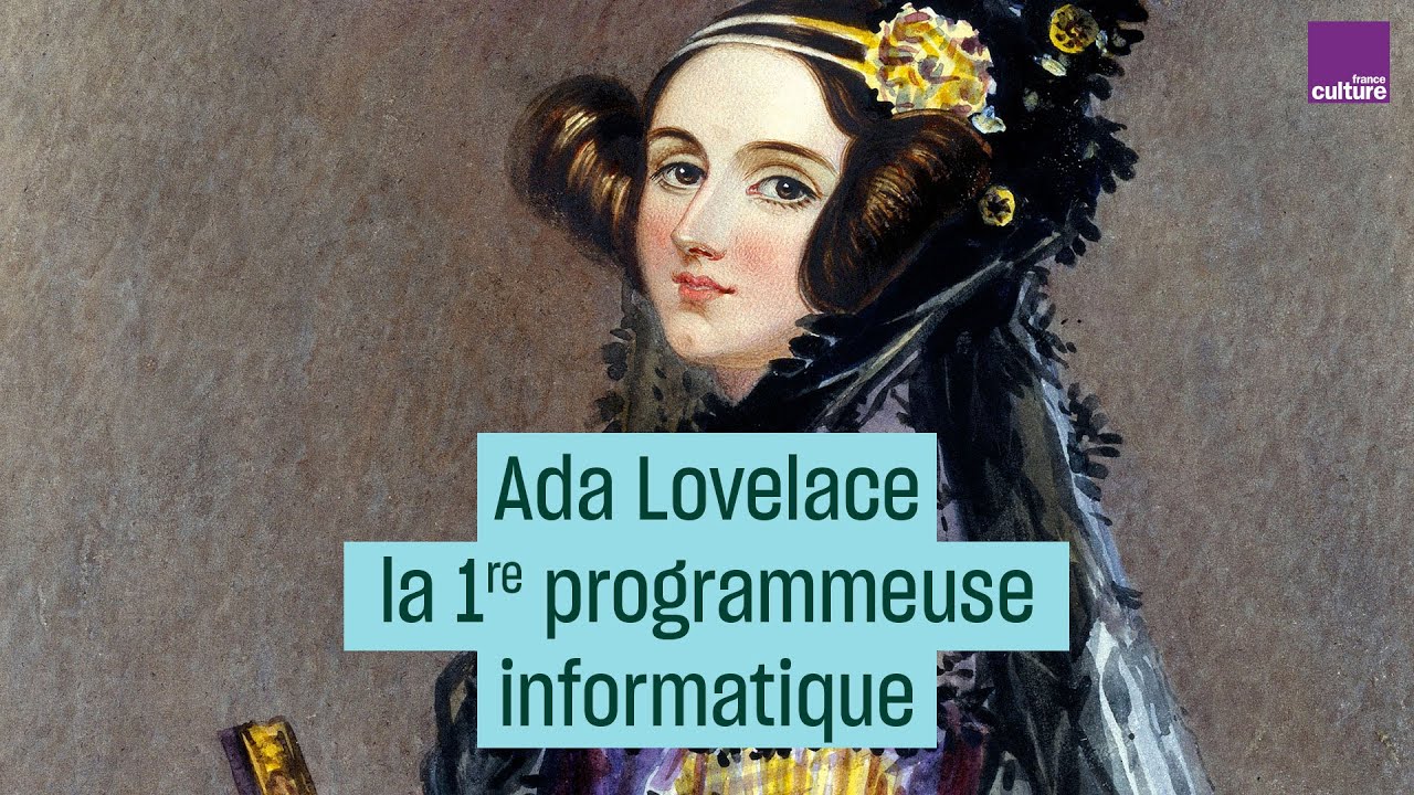 Ada Lovelace, la première codeuse au monde - #CulturePrime