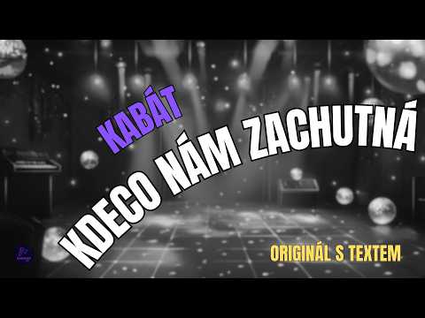 ???? Kabát – Kdeco nám zachutná | Originál s textem ????