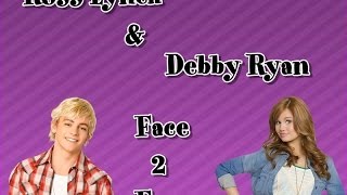 Ross Lynch &amp; Debby Ryan - Face 2 Face