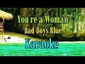 You're a woman/ karaoke version/Bad Boys @gwencastrol8290