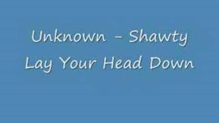 Shawty Lay Your Head Down - Rob (of One Chance)