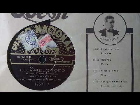 "Llevatelo Todo"(tango)5-11-1928. Ignacio Corsini, Acomp. Pagez-Pesoa y Maciel.