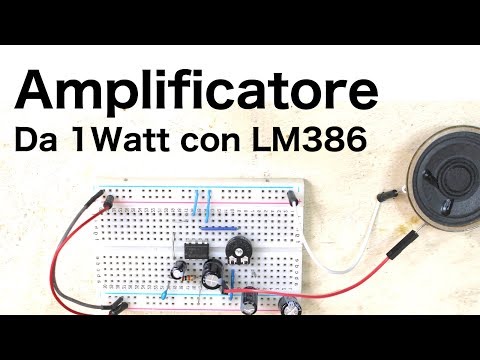 Come costruire un amplificatore audio da 1W con LM386