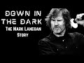 Down In The Dark: The Mark Lanegan Story (2023 Grunge Documentary)