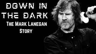 Down In The Dark: The Mark Lanegan Story (2023 Grunge Documentary)