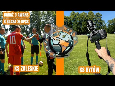 Futbolowe Wyprawy | KS Zaleskie vs KS Bytów | Baraż o Awans B klasa Słupsk