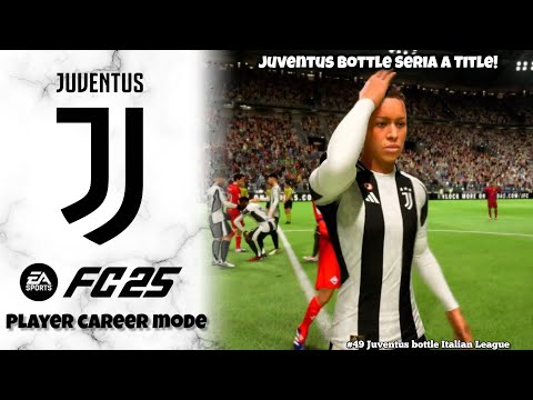 Juventus BOTTLE Serie A Title! || EAFC 25 Player Career Mode Episode #49