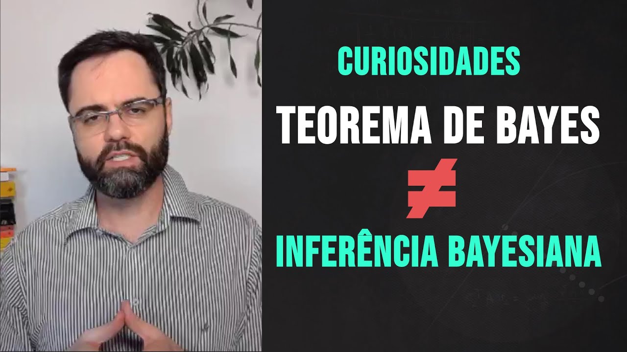 Teorema de Bayes NÃO é INFERÊNCIA BAYESIANA #curiosidadesEstatísticas