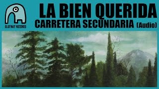 LA BIEN QUERIDA - Carretera Secundaria [Audio]
