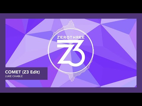 Luke Chable - Comet (Z3 Edit) [Progressive House]