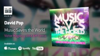 David Pop - Music Saves The World (Victor Magan &amp; Jose AM Remix - Official Audio)