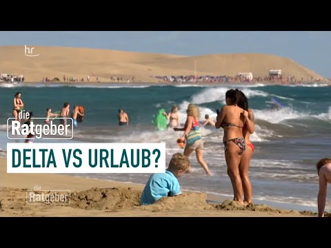 Delta-Variante verbreitet sich rapide: Ist der Urlaub in Gefahr? | die Ratgeber