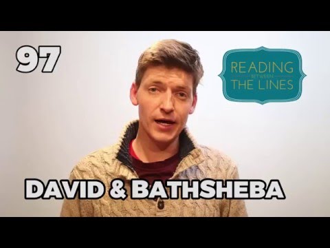Reading Between the Lines 97 - David & Bathsheba
