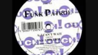 FUNK PATROL - I CANT WAIT