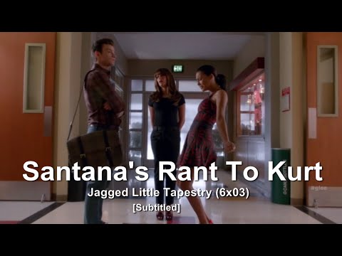GLEE- Santana's +1Min Rant To Kurt | Jagged Little Tapestry [Subtitled] HD