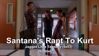 GLEE- Santana&#39;s +1Min Rant To Kurt | Jagged Little Tapestry [Subtitled] HD