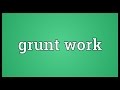 Grunt Work Meaning