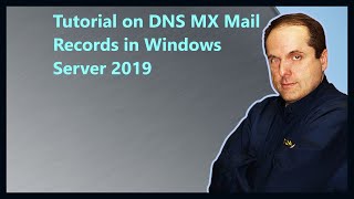Tutorial on DNS MX Mail Records in Windows Server 2019
