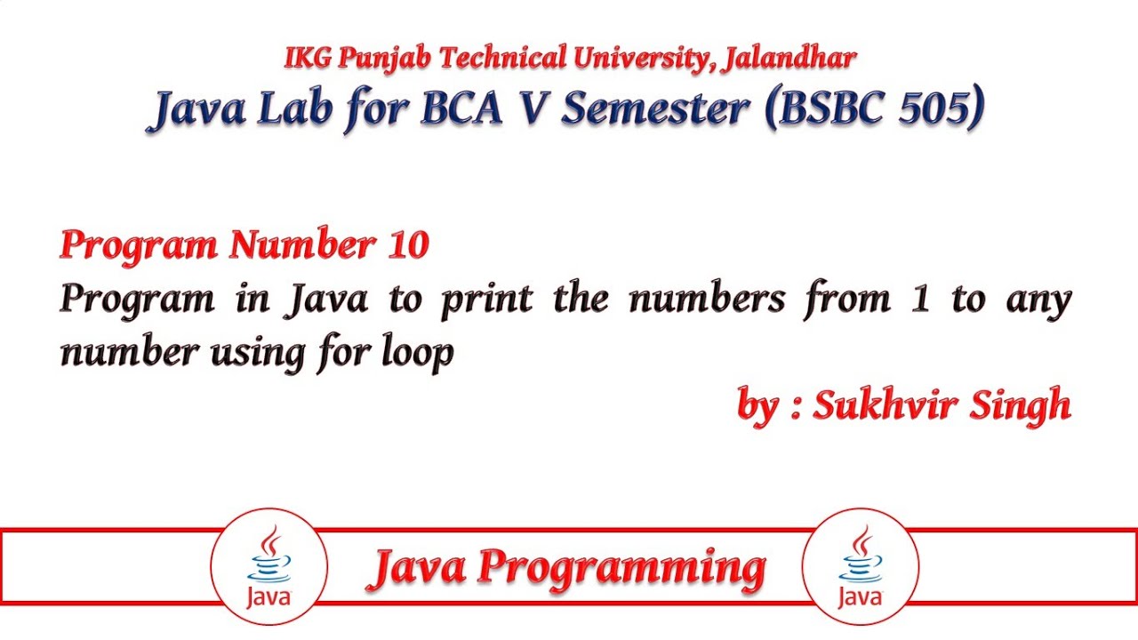 Java Lab Part 10: Program in Java to print the numbers from 1 to any number using for loop