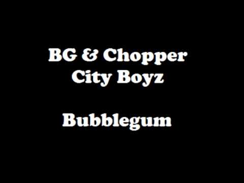 BG & Chopper City Boyz - Bubblegum
