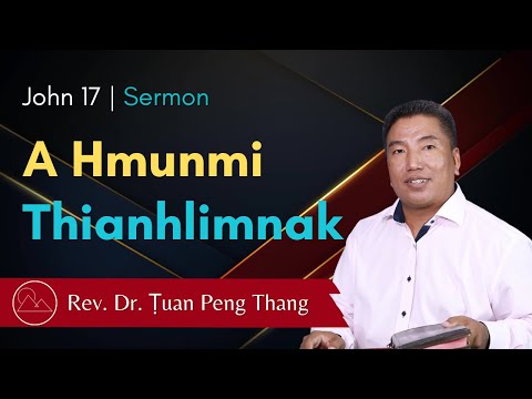 A Hmunmi Thianhlimnak - Rev. Dr. Ṭuan Peng Thang