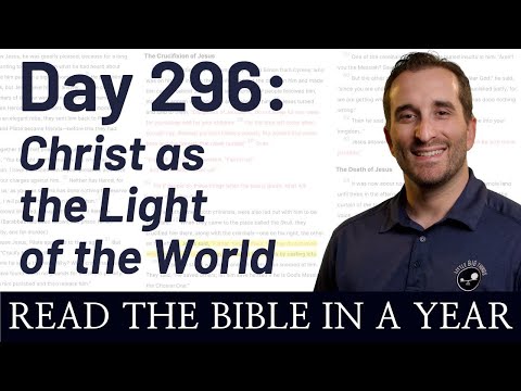 Day 296: John 7-9 - Christ is the Light of the World | Bible in a Year (NIV)