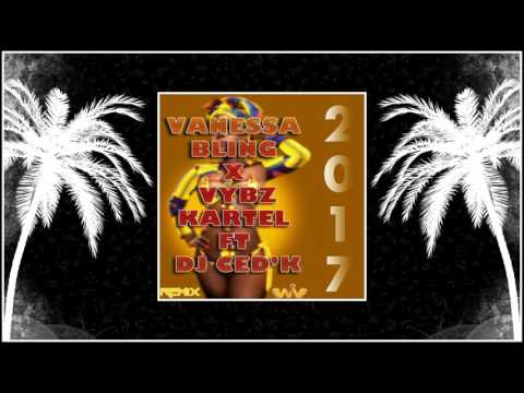 VANESSA BLING x VYBZ KARTEL ft DJCED'K Remix 2017