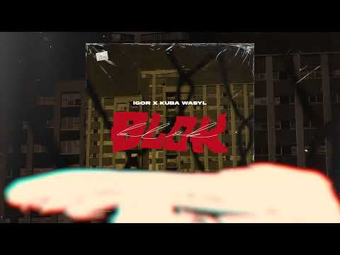 IGOR ft. KUBA WASYL - BLOK (prod. Frost Matty)