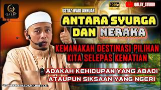 Download lagu ADAKAH PILIHAN KITA SYURGA YANG ABADI? | USTAZ WADI ANNUAR mp3