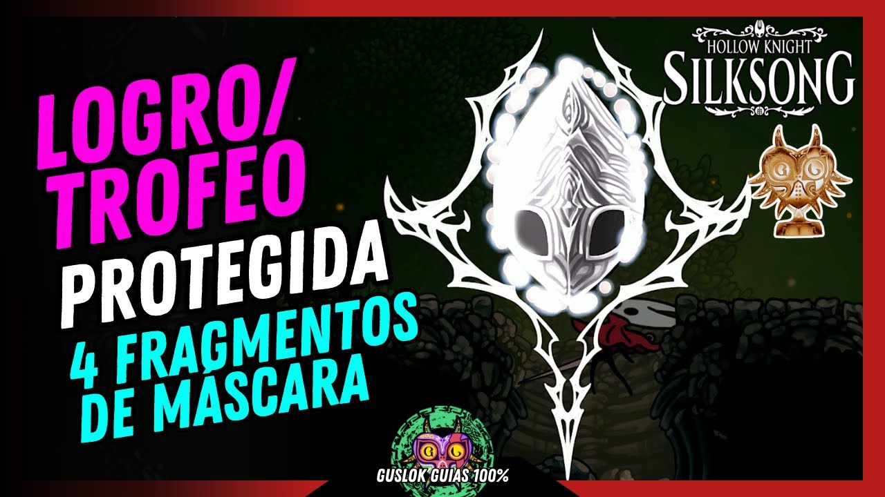 UBICACIÓN DE 4 FRAGMENTOS DE MÁSCARA | TROFEO «PROTEGIDA» | GUÍA 100% | 💯Hollow Knight: Silksong🏆