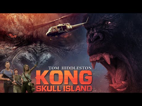 Kong: Skull Island (2017) Movie | Tom Hiddleston, Samuel L. Jackson, John Goodman | Review and Facts