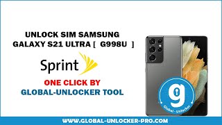 Unlock Sim Samsung Galaxy S21 Ultra SM G998U Sprint By Global Unlocker Pro